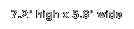 7.2" high x 5.6" wide